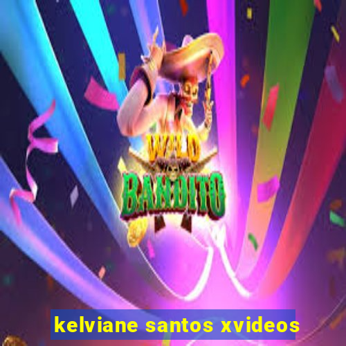 kelviane santos xvideos